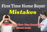 Top Mistakes First-Time Homebuyers Should Avoid